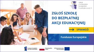 Ilustracja przedstawia grupkę ludzi podczas lekcji. Po prawej stronie widnieje niebieski napis \"Zgłoś szkołę do bezpłatnej akcji edukacyjnej\", a poniżej jest niebieski napis na żółtym tle \"sprawdź!\" 